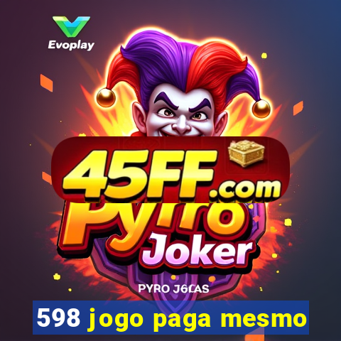 598 jogo paga mesmo